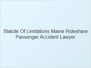 Maine Rideshare Passenger Accident Rights
