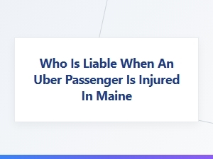 Uber Accident Liability Laws in Maine